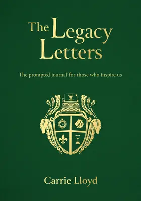 The Legacy Letters: Dziennik dla tych, którzy nas inspirują - The Legacy Letters: The Prompted Journal for Those Who Inspire Us