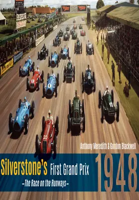 Pierwsze Grand Prix Silverstone - 1948 wyścig na pasach startowych - Silverstone's First Grand Prix - 1948 the Race on the Runways