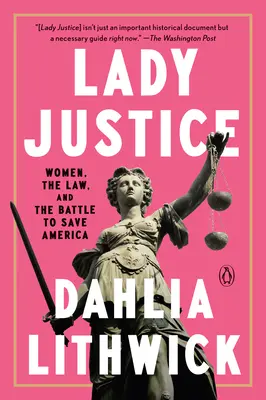 Lady Justice: Kobiety, prawo i walka o ocalenie Ameryki - Lady Justice: Women, the Law, and the Battle to Save America
