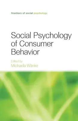 Społeczna psychologia zachowań konsumenckich - Social Psychology of Consumer Behavior