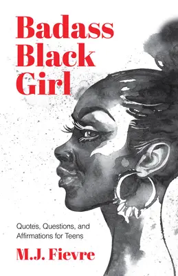 Badass Black Girl: Cytaty, pytania i afirmacje dla nastolatków (prezent dla nastoletniej dziewczyny) - Badass Black Girl: Quotes, Questions, and Affirmations for Teens (Gift for Teenage Girl)