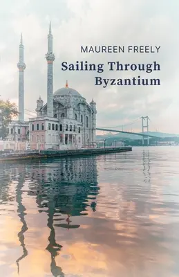 Żeglując przez Bizancjum - Sailing Through Byzantium