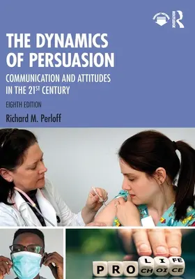 Dynamika perswazji: Komunikacja i postawy w XXI wieku - The Dynamics of Persuasion: Communication and Attitudes in the 21st Century