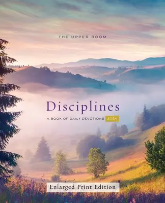 The Upper Room Disciplines 2024, Enlarged Print Edition: Księga codziennych nabożeństw - The Upper Room Disciplines 2024, Enlarged Print Edition: A Book of Daily Devotions