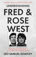 Zrozumieć Freda i Rose Westów: Stryczek, Lamela i pozłacana klatka - Understanding Fred & Rose West: Noose, Lamella & the Gilded Cage