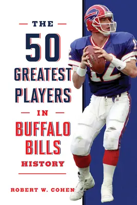 50 najlepszych graczy w historii Buffalo Bills - The 50 Greatest Players in Buffalo Bills History