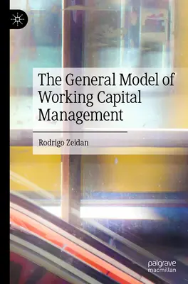 Ogólny model zarządzania kapitałem obrotowym - The General Model of Working Capital Management