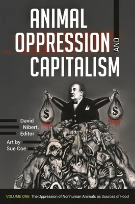 Ucisk zwierząt i kapitalizm: [2 tomy] - Animal Oppression and Capitalism: [2 Volumes]