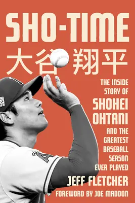 Sho-Time: Wewnętrzna historia Shoheia Ohtaniego i najwspanialszego sezonu baseballowego, jaki kiedykolwiek rozegrano - Sho-Time: The Inside Story of Shohei Ohtani and the Greatest Baseball Season Ever Played