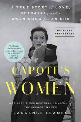 Capote's Women: Prawdziwa historia miłości, zdrady i łabędzi śpiew epoki - Capote's Women: A True Story of Love, Betrayal, and a Swan Song for an Era