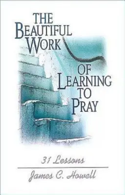 Piękne dzieło nauki modlitwy - Beautiful Work of Learning to Pray