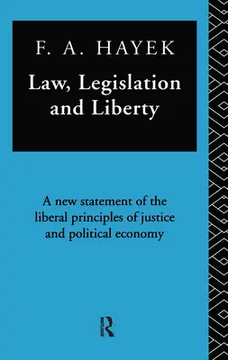 Prawo, prawodawstwo i wolność: Nowa deklaracja liberalnych zasad sprawiedliwości i ekonomii politycznej - Law, Legislation, and Liberty: A New Statement of the Liberal Principles of Justice and Political Economy