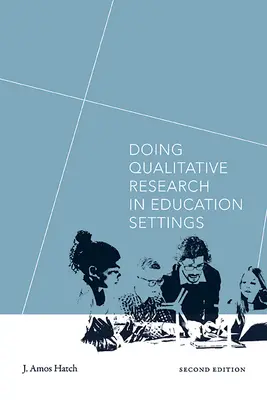 Prowadzenie badań jakościowych w placówkach edukacyjnych, wydanie drugie - Doing Qualitative Research in Education Settings, Second Edition