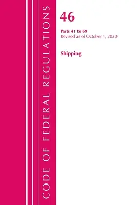 Kodeks przepisów federalnych, tytuł 46 Wysyłka 41-69, zmieniony od 1 października 2020 r. (Biuro Rejestru Federalnego (USA)) - Code of Federal Regulations, Title 46 Shipping 41-69, Revised as of October 1, 2020 (Office of the Federal Register (U S ))