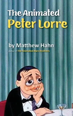 Animowany Peter Lorre (twarda oprawa) - The Animated Peter Lorre (hardback)