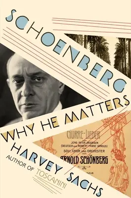 Schoenberg: Dlaczego ma znaczenie - Schoenberg: Why He Matters