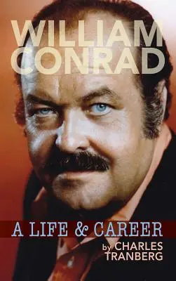 William Conrad: Życie i kariera (twarda oprawa) - William Conrad: A Life & Career (hardback)