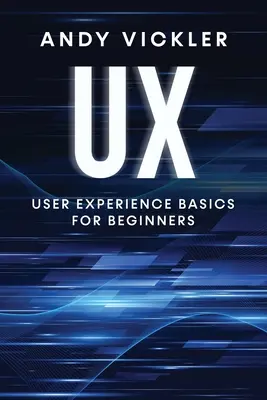 UX: Podstawy doświadczenia użytkownika dla początkujących - UX: User Experience Basics for Beginners