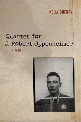 Kwartet dla J. Roberta Oppenheimera: wiersz - Quartet for J. Robert Oppenheimer: A Poem
