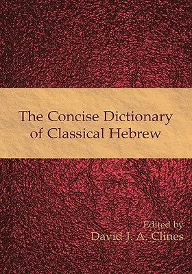 Zwięzły słownik klasycznego języka hebrajskiego - The Concise Dictionary of Classical Hebrew