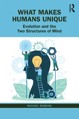 Co sprawia, że ludzie są wyjątkowi: Ewolucja i dwie struktury umysłu - What Makes Humans Unique: Evolution and the Two Structures of Mind