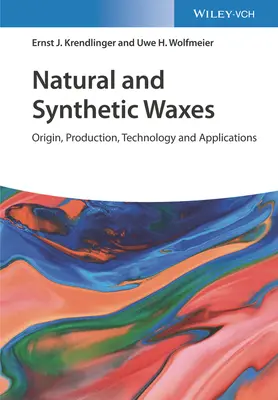 Woski naturalne i syntetyczne: Pochodzenie, produkcja, technologia i zastosowania - Natural and Synthetic Waxes: Origin, Production, Technology, and Applications