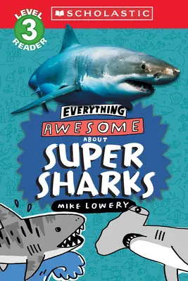 Everything Awesome About: Super rekiny (Scholastic Reader, poziom 3) - Everything Awesome About: Super Sharks (Scholastic Reader, Level 3)