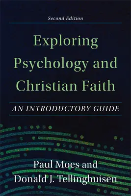 Odkrywanie psychologii i wiary chrześcijańskiej: Przewodnik wprowadzający - Exploring Psychology and Christian Faith: An Introductory Guide