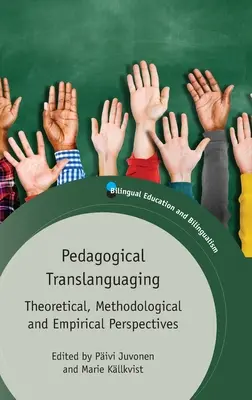 Translingwistyka pedagogiczna: Perspektywy teoretyczne, metodologiczne i empiryczne - Pedagogical Translanguaging: Theoretical, Methodological and Empirical Perspectives