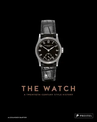 The Watch: Historia stylu XX wieku - The Watch: A Twentieth Century Style History