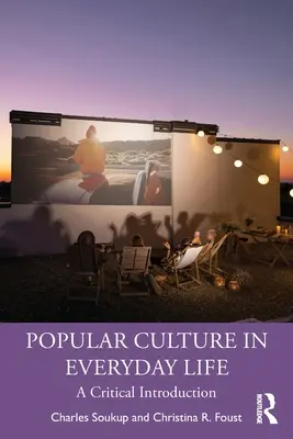 Kultura popularna w życiu codziennym: Krytyczne wprowadzenie - Popular Culture in Everyday Life: A Critical Introduction