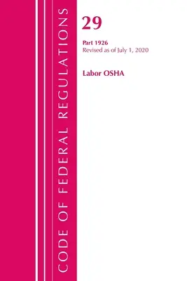 Kodeks przepisów federalnych, tytuł 29 Praca/OSHA 1926, zmieniony od 1 lipca 2020 r. (Biuro Rejestru Federalnego (USA)) - Code of Federal Regulations, Title 29 Labor/OSHA 1926, Revised as of July 1, 2020 (Office of the Federal Register (U S ))