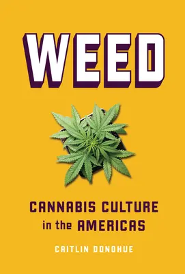 Trawka: Kultura konopi indyjskich w obu Amerykach - Weed: Cannabis Culture in the Americas