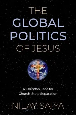 Globalna polityka Jezusa - chrześcijański argument za rozdziałem Kościoła od państwa - Global Politics of Jesus - A Christian Case for Church-State Separation