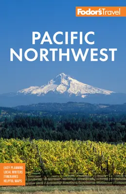 Fodor's Pacific Northwest: Portland, Seattle, Vancouver i najlepsze atrakcje Oregonu i Waszyngtonu - Fodor's Pacific Northwest: Portland, Seattle, Vancouver & the Best of Oregon and Washington