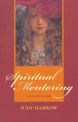 Duchowy mentoring: Pogański przewodnik - Spiritual Mentoring: A Pagan Guide