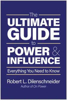 The Ultimate Guide to Power & Influence: Wszystko, co musisz wiedzieć - The Ultimate Guide to Power & Influence: Everything You Need to Know