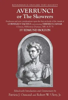 Averrunci or the Skowrers: Ponderous and New Considerations Upon the First Six Books of the Annals of Cornelius Tacitus Concerning Tiberius Caesa (Rozważania na temat pierwszych sześciu ksiąg Kronik Tyberiusza Cezara Korneliusza Tacyta) - Averrunci or the Skowrers: Ponderous and New Considerations Upon the First Six Books of the Annals of Cornelius Tacitus Concerning Tiberius Caesa