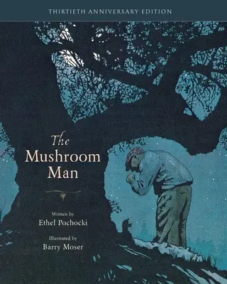 The Mushroom Man: 30. rocznicowe wydanie - The Mushroom Man: 30th Anniversary Edition