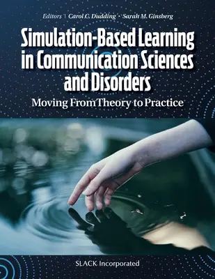 Nauczanie oparte na symulacji w naukach o komunikacji i zaburzeniach: Od teorii do praktyki - Simulation-Based Learning in Communication Sciences and Disorders: Moving From Theory to Practice