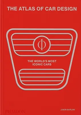 Atlas projektowania samochodów: Najbardziej kultowe samochody świata (Rally Red Edition) - The Atlas of Car Design: The World's Most Iconic Cars (Rally Red Edition)