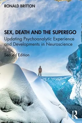 Seks, śmierć i superego: aktualizacja doświadczenia psychoanalitycznego i rozwój neuronauki - Sex, Death, and the Superego: Updating Psychoanalytic Experience and Developments in Neuroscience