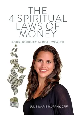 4 duchowe prawa pieniędzy: Twoja podróż do prawdziwego bogactwa - The 4 Spiritual Laws of Money: Your Journey to Real Wealth