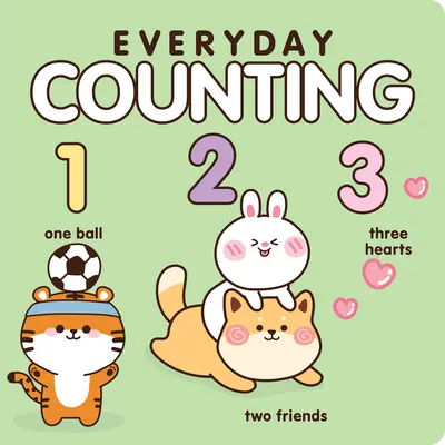 Codzienne liczenie: Ucz się cyferek z tą uroczą książeczką - Everyday Counting: Learn Your Numbers with This Adorable Book