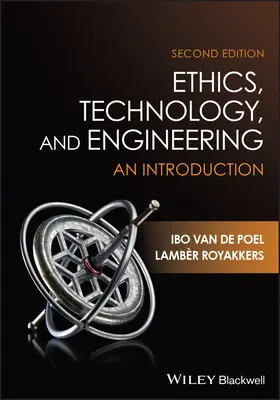 Etyka, technologia i inżynieria - wprowadzenie (van de Poel Ibo (Delft University of Technology, Holandia)) - Ethics, Technology, and Engineering - An Introduction (van de Poel Ibo (Delft University of Technology the Netherlands))