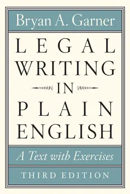 Legal Writing in Plain English, Third Edition: Tekst z ćwiczeniami - Legal Writing in Plain English, Third Edition: A Text with Exercises