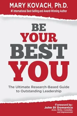 Bądź najlepszy: Najlepszy, oparty na badaniach przewodnik po wybitnym przywództwie - Be Your Best You: The Ultimate Research-Based Guide to Outstanding Leadership