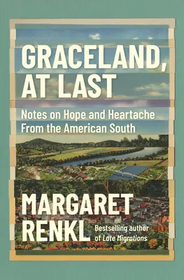 Graceland, at Last: Notatki o nadziei i bólu serca z amerykańskiego Południa - Graceland, at Last: Notes on Hope and Heartache from the American South