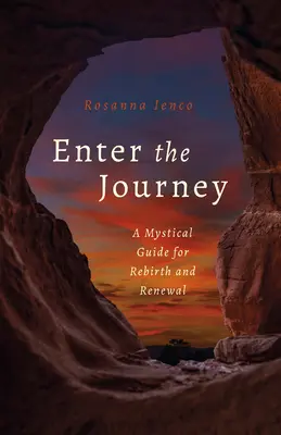 Enter the Journey: Mistyczny przewodnik po odrodzeniu i odnowie - Enter the Journey: A Mystical Guide for Rebirth and Renewal