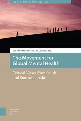 Ruch na rzecz globalnego zdrowia psychicznego: Krytyczne spojrzenie z Azji Południowej i Południowo-Wschodniej - The Movement for Global Mental Health: Critical Views from South and Southeast Asia